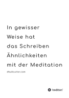 In gewisser Weise hat das Schreiben �hnlichkeiten mit der Meditation - BLACK & WHITE 3749745188 Book Cover