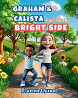Graham and Calista Look on the Bright Side (The Adventures of Graham and Calista) B0FP2XPS1D Book Cover
