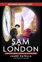 SAM IN LONDON: Cheeky Kids, Medieval Blokes and Giant Trousers B0GLF9C133 Book Cover