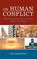 On Human Conflict: The Philosophical Foundations of War and Peace 0761871055 Book Cover