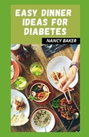 Easy Dinner Ideas for Diabetes B09FCHR85S Book Cover
