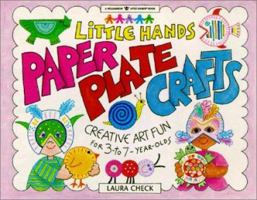 Little Hands Paper Plate Crafts: Creative Art Fun for 3 to 7 Year Olds (Williamson Little Hands Series) 1885593430 Book Cover