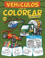 Vehículos Libro De Colorear Para Niños: Coches, Camiones, Aviones, Barcos, Tractores, Trenes, Vehículos De Construcción y Más B08T62426W Book Cover