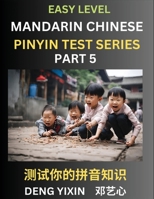Chinese Pinyin Test Series for Beginners (Part 5): Simple Mind Games, Easy Level, Learn Simplified Mandarin Chinese Characters with Pinyin and ... Vocabulary, Answers Included, HSK All Levels B0CKV1F27L Book Cover