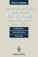 Objektorientierte Software-Entwicklung Am Beispiel Von Et++: Design-Muster, Klassenbibliothek, Werkzeuge 3540560068 Book Cover
