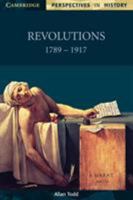 Revolutions 1789-1917 (Cambridge Perspectives in History) 0521586003 Book Cover