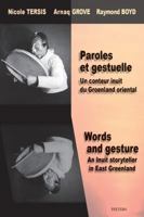 Paroles Et Gestuelle. Un Conteur Inuit Du Groenland Oriental / Words and Gesture. an Inuit Storyteller in East Greenland: Un Conteur Inuit Du Groenland Oriental / An Inuit Storyteller in East Greenlan 9042933356 Book Cover