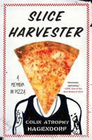 Slice Harvester: A Memoir in Pizza 1476705887 Book Cover