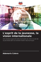 L'esprit de la jeunesse, la vision internationale (French Edition) 6209412866 Book Cover