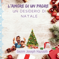 L'Amore di un Padre: Un Desiderio di Natale (Italian Edition) B0F531VR9G Book Cover
