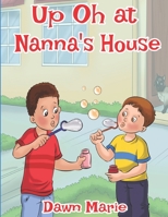 Up Oh at Nanna's House 1973591650 Book Cover