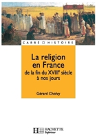 La religion en France - De la fin du XVIIIe siècle à nos jours 2011452481 Book Cover