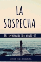 LA SOSPECHA: MI EXPERIENCIA CON COVID-19 B08QZZ85LP Book Cover
