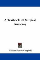A text-book of surgical anatomy 1144939755 Book Cover