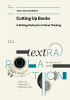Cutting Up Books: A Writing Method In Critical Thinking 1835953786 Book Cover