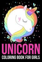 Unicorn Coloring Book For Girls: Coloring Book with Beautiful Unicorn Designs (Unicorns Coloring Books) 1096164272 Book Cover
