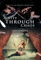Unity Through Chaos: Book 2 of the Dragon's Revolution 1954168624 Book Cover