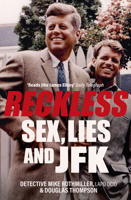 Reckless: Sex, Lies and JFK 1802471839 Book Cover