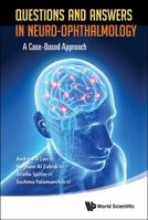 Questions and Answers in Neuro-Ophthalmology: A Case-Based Approach 9814578770 Book Cover