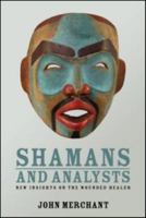 Shamans and Analysts: New Insights on the Wounded Healer 0415558271 Book Cover