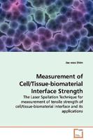 Measurement of Cell/Tissue-biomaterial Interface Strength 3639129881 Book Cover