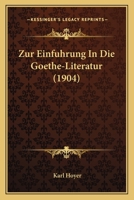 Zur Einfuhrung In Die Goethe-Literatur (1904) 1160274924 Book Cover