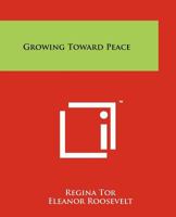 Growing Toward Peace 1258165260 Book Cover