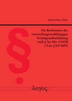 Die Rechtsnatur Der Verurteilungsunabhangigen Vermogensabschopfung Nach 76a Abs. 4 StGB I.V.M. 437 Stpo 3832553843 Book Cover