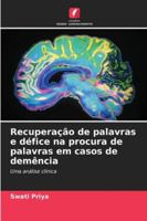 Recuperação de palavras e défice na procura de palavras em casos de demência (Portuguese Edition) 6203458961 Book Cover