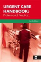 Urgent Care Handbook: Professional Practice 1856424065 Book Cover