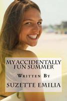 My Accidentally Fun Summer 1466364149 Book Cover