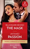 Billionaire Behind The Mask / Untamed Passion: Billionaire Behind the Mask / Untamed Passion (Dynasties: Seven Sins) (Desire) 0263280047 Book Cover