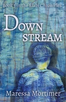 Downstream (Elabi Chronicles) 1838313494 Book Cover
