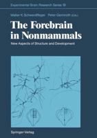 The Forebrain in Nonmammals: New Aspects of Structure and Development (Experimental Brain Research Series) 3642753698 Book Cover