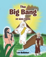 The Big Bang: He Was There 1685704395 Book Cover