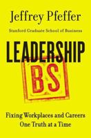 Leadership BS: Fixing Workplaces and Careers One Truth at a Time 0062383167 Book Cover