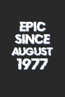 Epic Since August 1977 Notebook Birthday Gift: Lined Notebook / Journal Gift, 120 Pages, 6x9, Soft Cover, Matte Finish, #KEEPITSIMPLE 1655367331 Book Cover