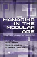 Managing in the Modular Age: Architectures, Networks and Organizations 0631233164 Book Cover