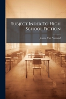 Subject Index To High School Fiction 1245094076 Book Cover