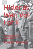 Hitler at War: Vol I of II: Versailles(1919) to Kursk B0BW2RY7DZ Book Cover