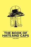 The Book of Hats and Caps 1445528436 Book Cover