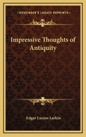 Impressive Thoughts of Antiquity 1425310982 Book Cover
