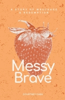 Messy Brave B0F5YQLX86 Book Cover