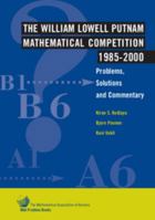 The William Lowell Putnam Mathematical Competition 1985-2000:  Problems, Solutions, and Commentary (MAA Problem Book Series) 088385807X Book Cover