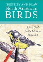 Identify and Draw North American Birds: A Field Guide for the Artist and Naturalist 0785827994 Book Cover