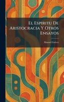 El Espiritu De Aristocracia Y Otros Ensayos (Spanish Edition) 1025630386 Book Cover