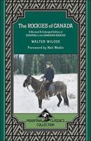 The Rockies of Canada: A Revised & Enlarged Edition of Camping in the Canadian Rockies (Mountain Classics Collection) 1897522142 Book Cover
