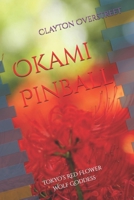 Okami Pinball: Tokyo’s Red Flower Wolf Goddess B0F7Y8JRGG Book Cover