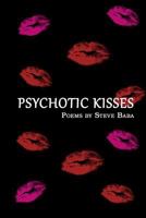 Psychotic Kisses 0615968147 Book Cover