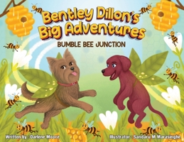 Bentley Dillion's Big Adventures: Bumble Bee Junction B0GJ3MQ643 Book Cover